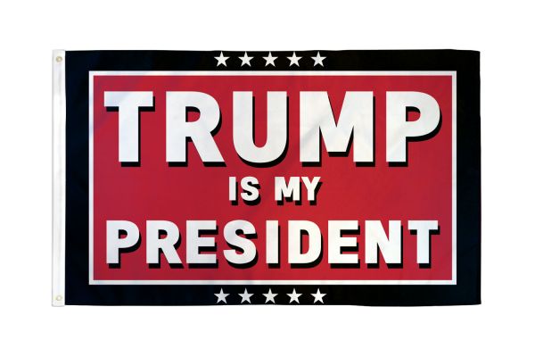 TRUMP IS MY PRESIDENT FLAG 3X5FT POLY
