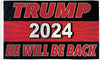 Trump 2024 (He Will Be Back) Flag - 3x5ft