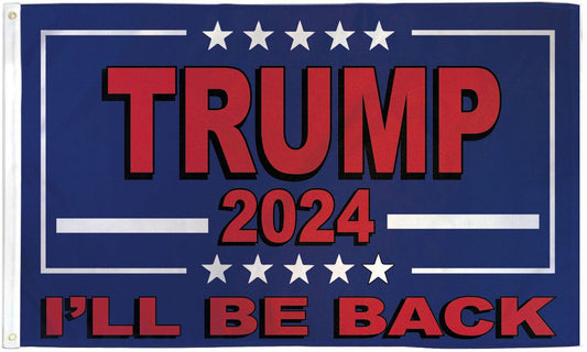 Trump 2024 (I'll Be Back) Flag - 3x5ft